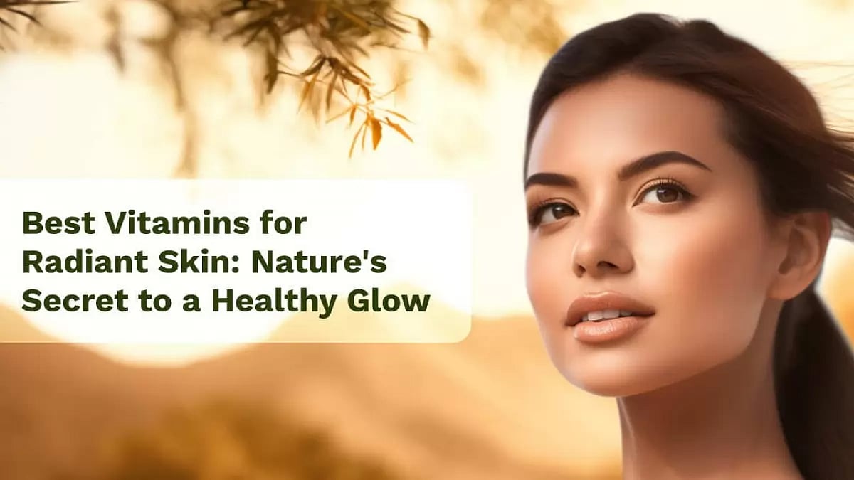 Best Vitamins for Radiant Skin_ Nature's Secret to a Healthy Glow (1)