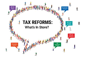 Tax Reforms: What's In Store?