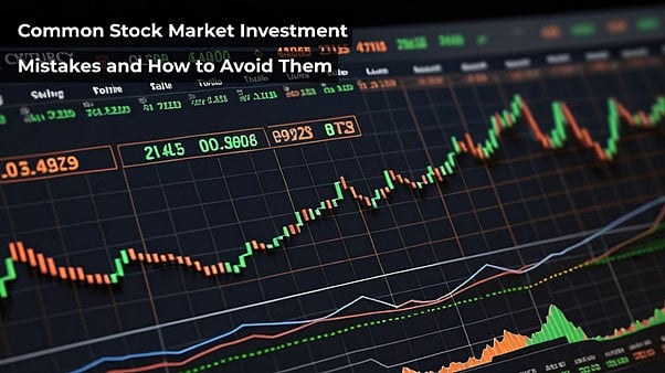 Common Stock Market Investment Mistakes And How To Avoid Them