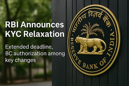 RBI Eases KYC Norms With Longer Deadlines, More Customer Reliefs
