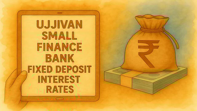 Ujjivan Small Finance Bank Revises Fixed Deposit Interest Rates: What Seniors Can Avail