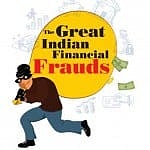 The Great Indian Financial Frauds