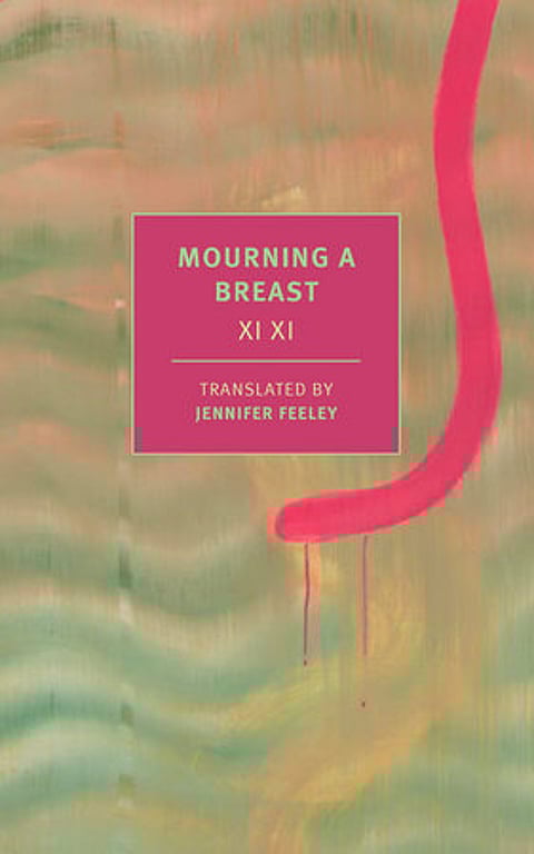 Acclaimed Hong Kong writer Xī Xī's semi-autobiographical novel “Mourning a Breast” is a disarmingly honest and inventive account of her experience of a mastectomy and subsequent recovery