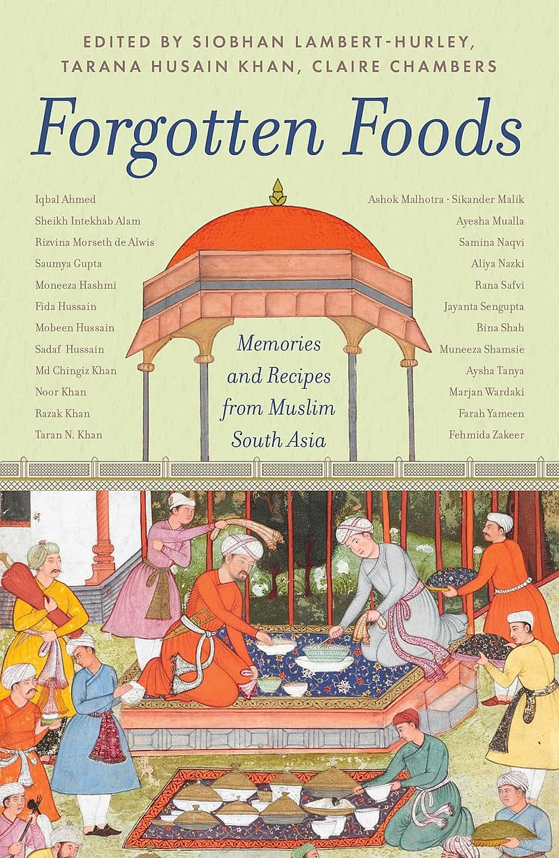 Forgotten Foods: Memories and Recipes from Muslim South Asia