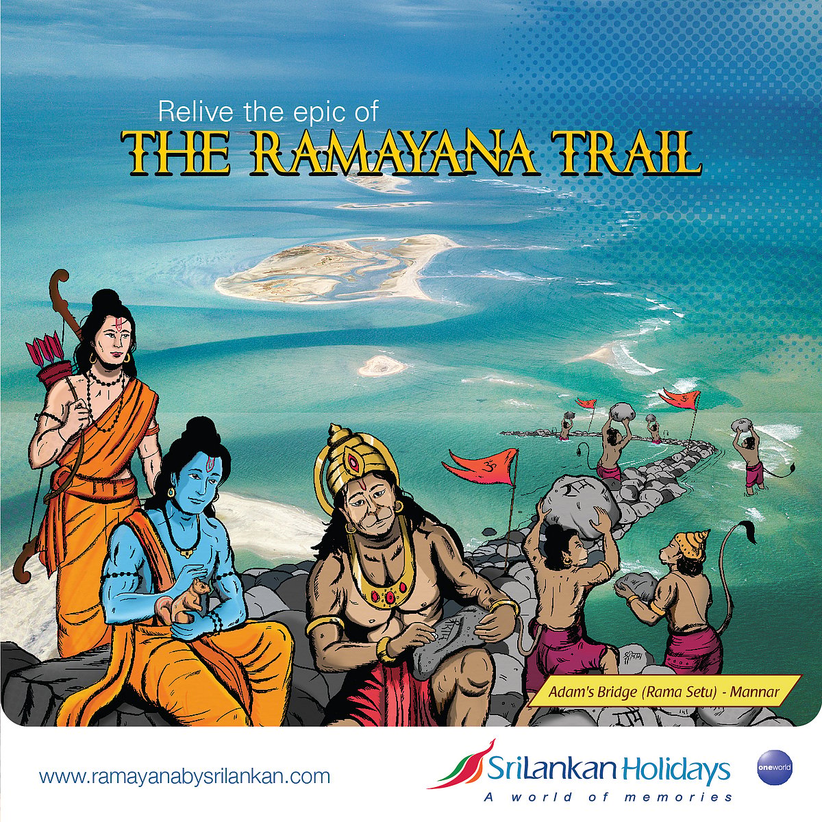 The highlight of the Ramayana Trail is the legendary bridge built by Lord Ramas Vanara army to reach Lanka