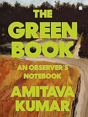 The cover of "The Green Book: An Observer’s Notebook" by Amitava Kumar