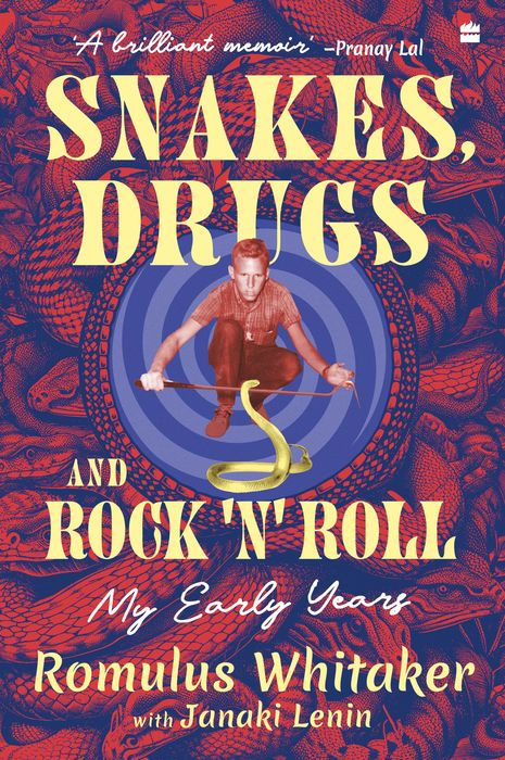 The cover of Snakes, Drugs and Rock n Roll: My Early Years by Romulus Whitaker and Janaki Lenin