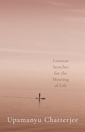 The cover of Lorenzo Searches for the Meaning of Life by Upamanyu Chatterjee