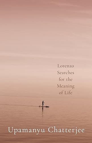 The cover of "Lorenzo Searches for the Meaning of Life" by Upamanyu Chatterjee