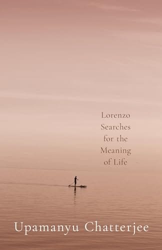 The cover of Lorenzo Searches for the Meaning of Life by Upamanyu Chatterjee