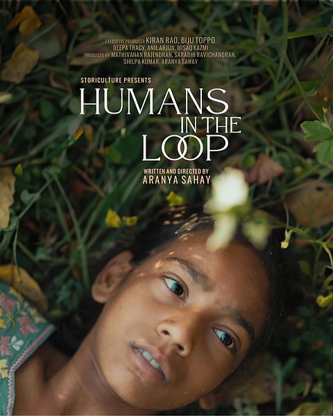 The poster of Humans in the Loop, a feature film by Aranya Sahay that foregrounds indigenous experiences, language and identity through the story of an Oraon woman in Jharkhand.