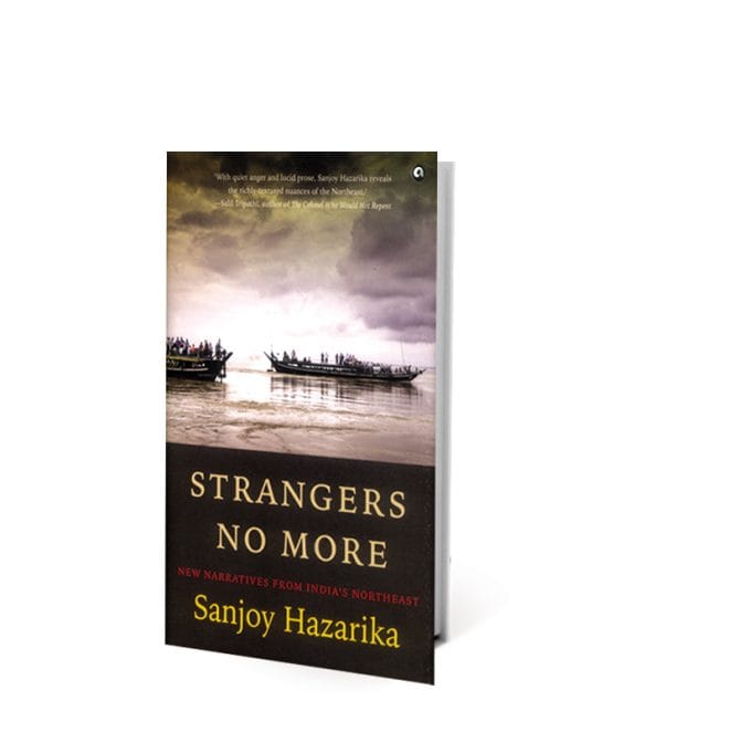 Strangers No More New Narratives from Indias Northeast