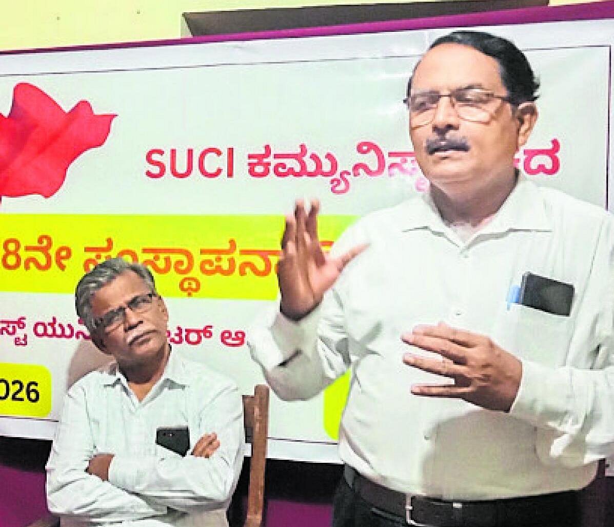 ‘ಕಾರ್ಮಿಕ ಚಿಂತನೆ ನೈಜ ಸ್ವರೂಪವೇ ಎಸ್ಯುಸಿಐ’