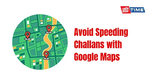Drive Safely and Avoid Speeding Challans with Google Maps