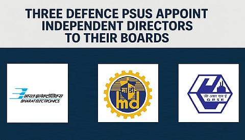 Three Defence PSUs appoint Independent Directors to their boards