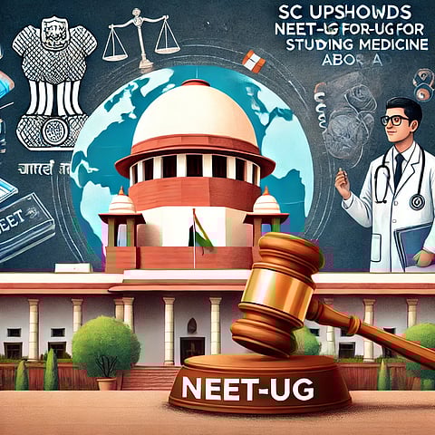 Supreme Court upholds validity of NEET-UG qualification to pursue medical course abroad