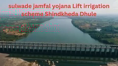 sulwade jamfal yojana Lift irrigation scheme Shindkheda Dhule