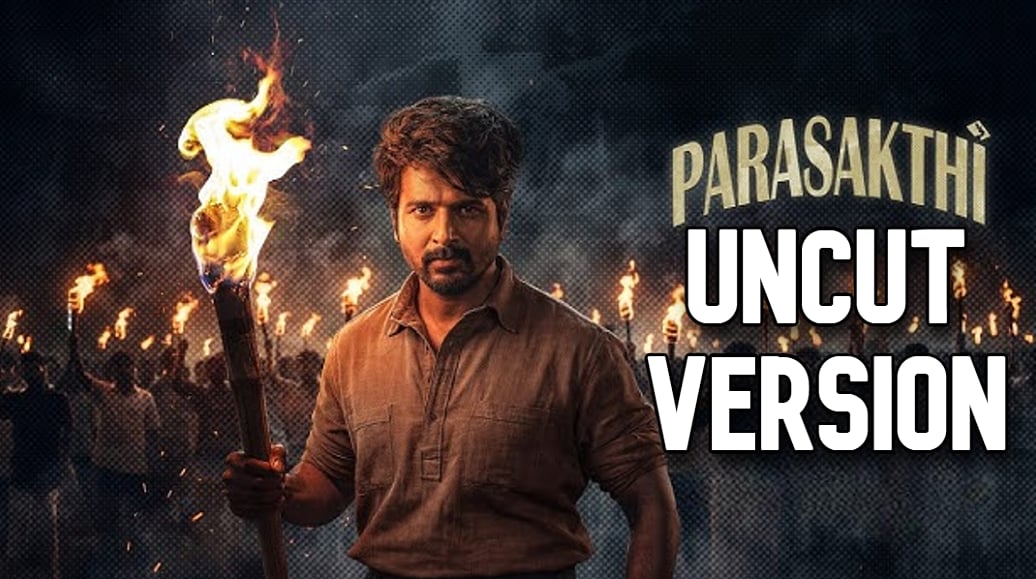 பராசக்தி UNCUT VERSION வருகிறதா? | Parasakthi | Sivakarthikeyan | Sudha Kongara