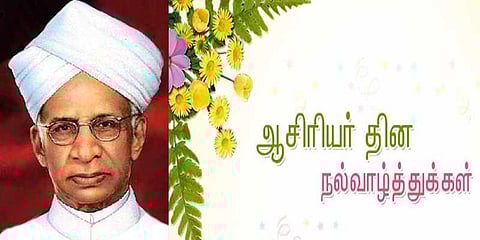 ஆசிரியர் தினம் : தலைவர்கள் வாழ்த்து