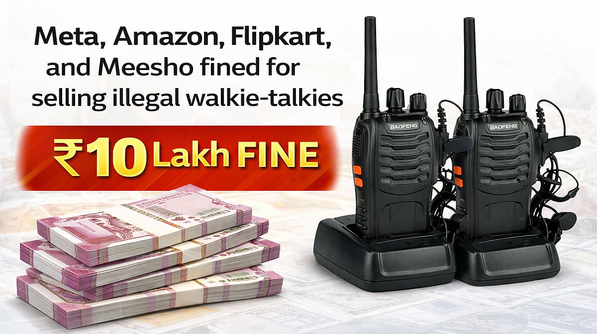 ایمیزون، فلپ کارٹ، میشو اور میٹا پر غیر قانونی واکی ٹاکی فروخت کرنے پر جرمانہ