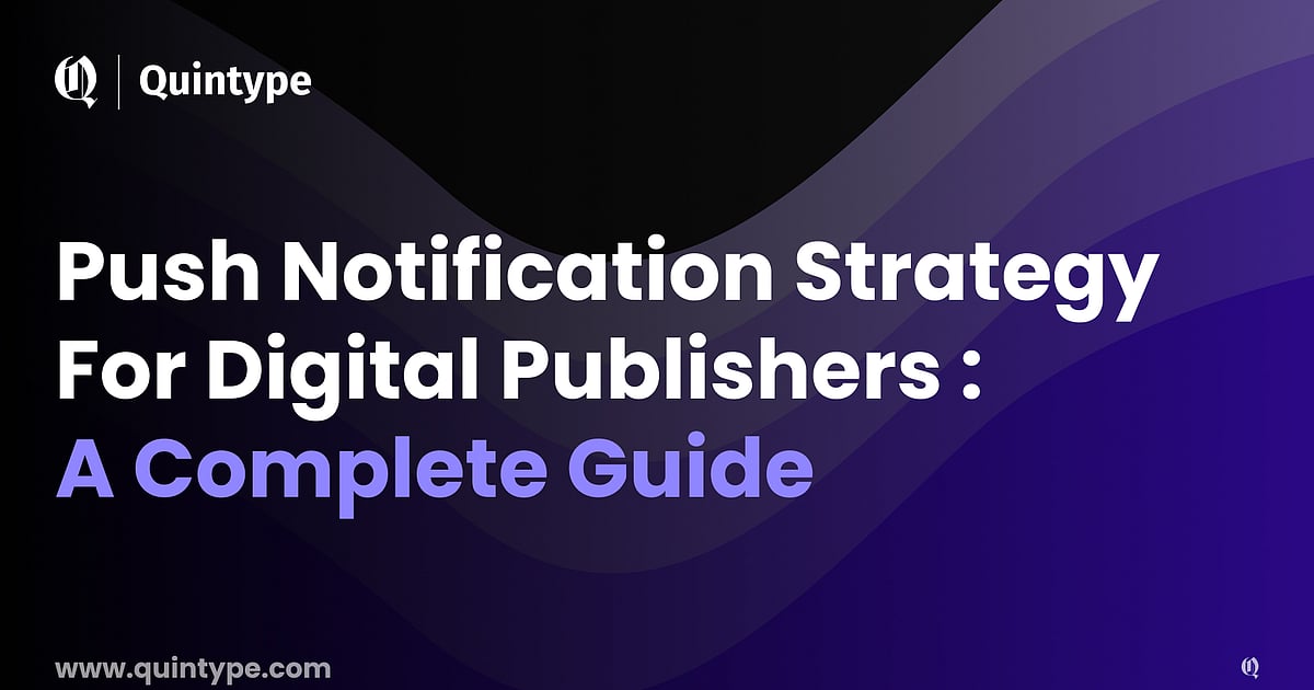 Push Notification Strategy | Quintype Blog