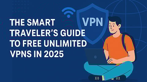 The Smart Traveler’s Guide to Free Unlimited VPNs in 2025