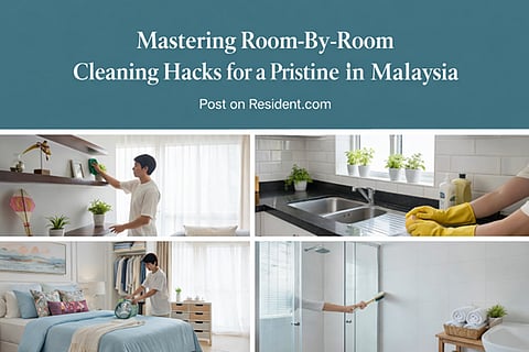 Mastering Room-By-Room Cleaning Hacks for a Pristine Home in Malaysia 