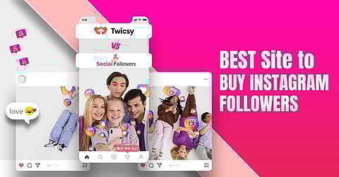 Twicsy vs Social Followers UK: Which is the Best Site to Buy Instagram Followers