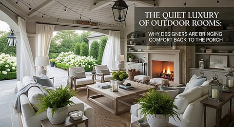 The Quiet Luxury of Outdoor Rooms: Why Designers Are Bringing Comfort Back to the Porch