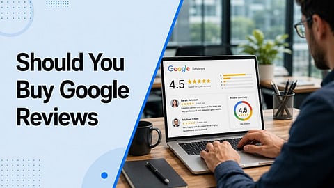 Should You Buy Google Reviews