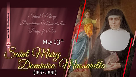 വിശുദ്ധ മേരി ഡോമിനിക്ക മസ്സറെല്ലോ (1837-1881) : മെയ് 13