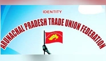 Arunachal Pradesh Trade Union Federation to launch statewide stir over pending workers’ issues