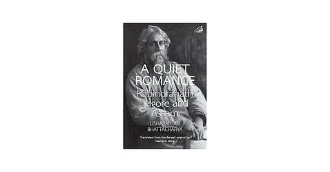 'A Quiet Romance: Rabindranath Tagore and Assam'