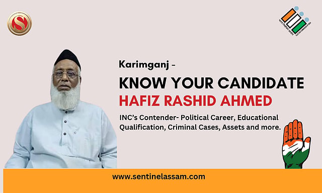 Karimganj Lok Sabha Elections 2024: Know Your Candidate Hafiz Rashid ...