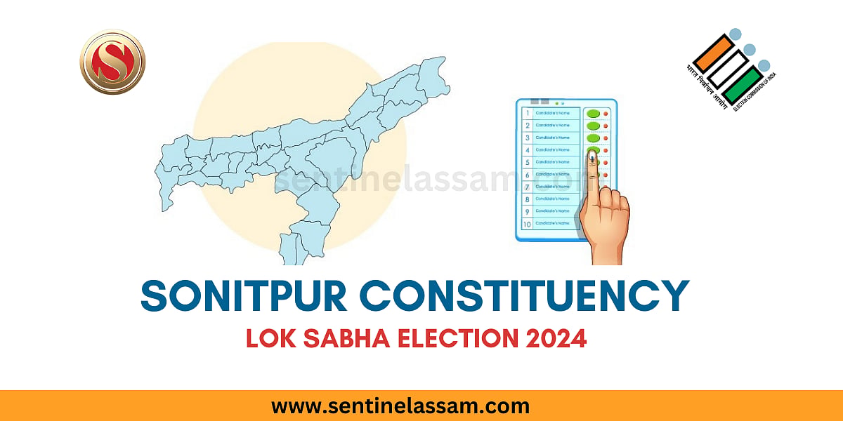Sonitpur Lok Sabha Constituency 2024- Know your Candidates, Voting Date ...