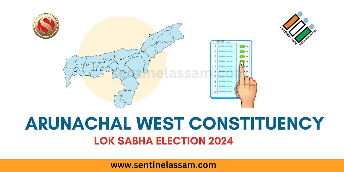 Arunachal West Constituency Lok Sabha Election 2024: Know your ...