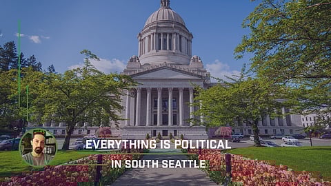 Washington State Capitol building in Olympia framed by blooming trees and tulips, with text overlay reading “Everything Is Political in South Seattle” and a small circular portrait of a man in the lower-left corner.