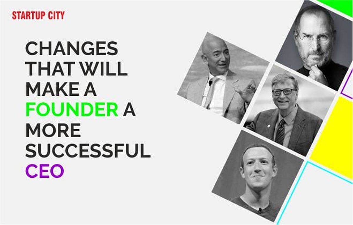 Making Ceo 5 Changes That Will Make a Founder a More Successful CEO