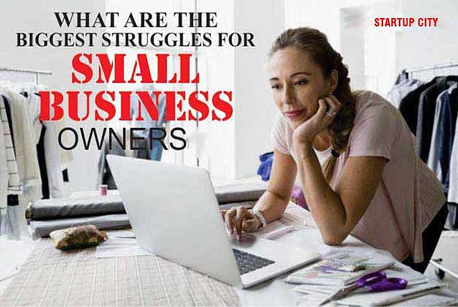 What are the Biggest Struggles for Small Business Owners?