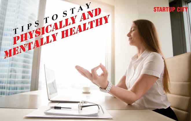 Tips To Stay Physically And Mentally Healthy During The Coronavirus