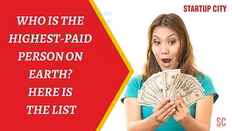 WHO IS THE HIGHEST-PAID PERSON ON EARTH HERE IS THE LIST