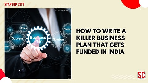 How to Write a Killer Business Plan That Gets Funded in India