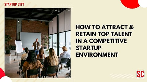 Attract &amp; Retain Top Talent 