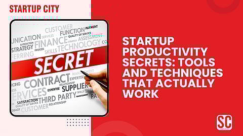 Startup Productivity Secrets