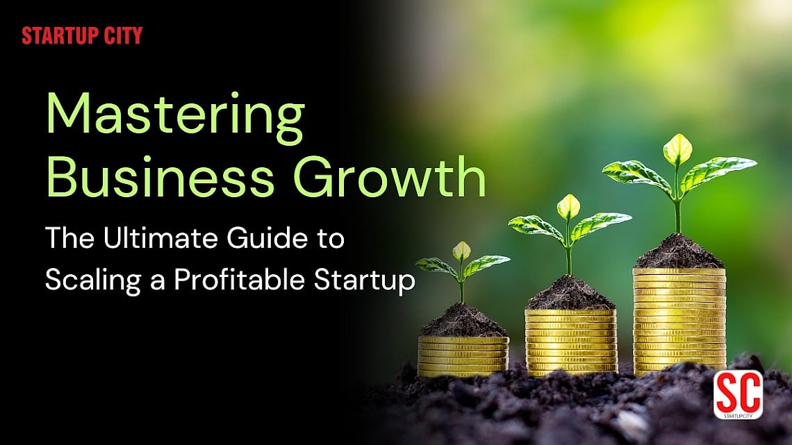 Mastering Business Growth: The Ultimate Guide to Scaling a Profitable ...