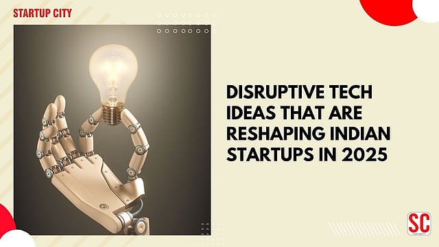 Disruptive Tech Ideas That Are Reshaping Indian Startups in 2025