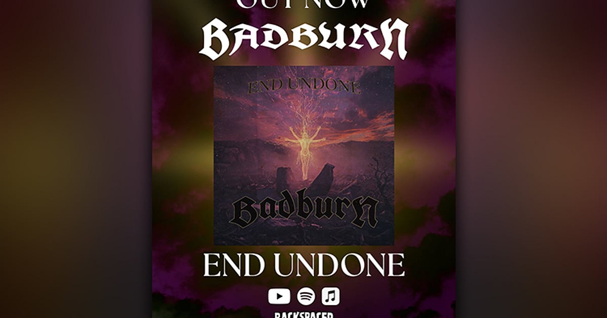 Badburn unleashes new single ‘End Undone’