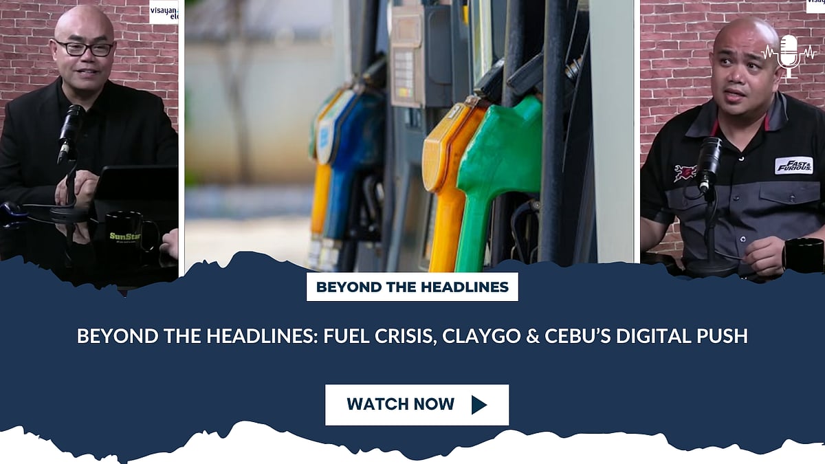 Beyond the Headlines: Fuel Crisis, CLAYGO & Cebu’s Digital Push