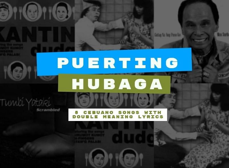 'Puerting Hubaga': 5 Cebuano songs with 'double meaning' lyrics