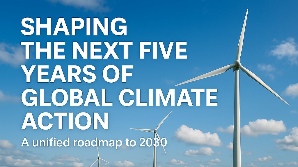 Shaping the Next Five Years of Global Climate Action: A Unified Roadmap ...